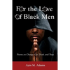 For The Love of Black Men: Poems on Change, Life, Truth, and Trust - Paperback