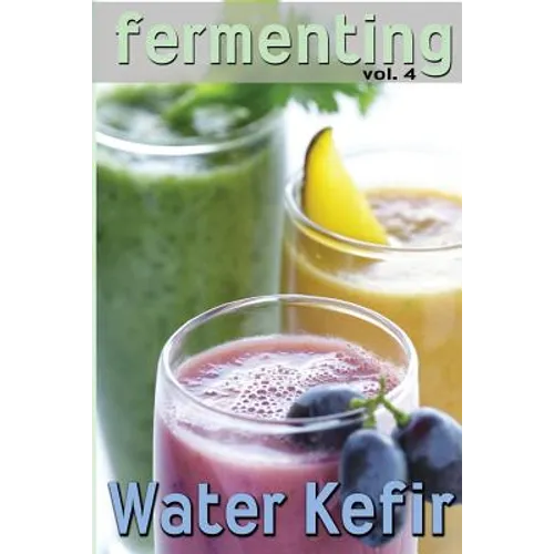 Fermenting vol. 4: Water Kefir - Paperback