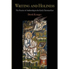 Writing and Holiness: The Practice of Authorship in the Early Christian East - Paperback