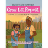 Grow. Eat. Repeat. A Love Letter To Black-Eyed Peas - Hardcover