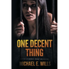One Decent Thing: A Story of Kidnap, Intrigue and Murder - Paperback