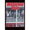 Watering Hole: The Colorful History of Booze, Sex & Death at a New Jersey Tavern - Paperback