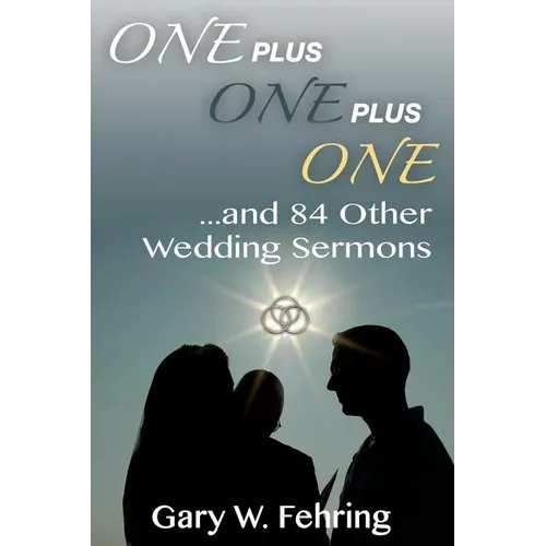 One Plus One Plus One and 84 Other Wedding Sermons - Paperback