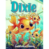 Dixie and Her New Friends - Hardcover