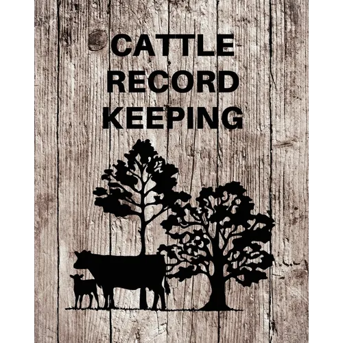 Cattle Record Keeping: Livestock Breeding and Production, Calving Journal Record Book, Income and Expense Tracker, Cattle Management Accounting Notebo - Paperback