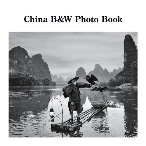 China B&W Photo Book: A Photographic Exploration of the World's Oldest Civilization - Paperback