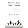 Preserve Your Family History: A Step-By-Step Guide for Interviewing Family Members and Writing Oral Histories - Paperback