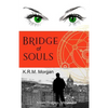 Bridge of Souls: Ancient Prophecy. Ultimate Evil. - Paperback