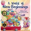 A World of New Beginnings: A Rhyming Journey about change, resilience and starting over - Hardcover