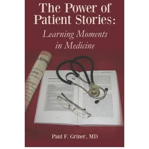 The Power of Patient Stories: Learning Moments in Medicine - Paperback