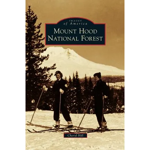 Mount Hood National Forest - Hardcover