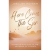 Here Comes the Sun: Moments with God in the Seasons of Cancer - Paperback