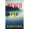 Never Tell (A May Moore Suspense Thriller-Book 2) - Hardcover