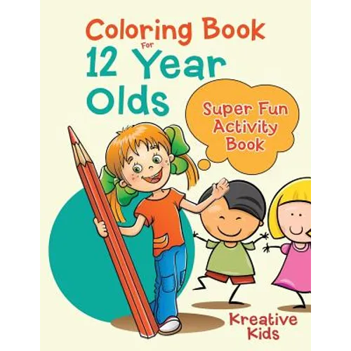 Coloring Book For 12 Year Olds Super Fun Activity Book - Paperback