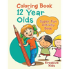 Coloring Book For 12 Year Olds Super Fun Activity Book - Paperback