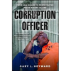 Corruption Officer: From Jail Guard to Perpetrator Inside Rikers Island - Paperback