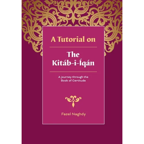A Tutorial on the Kitab-i-Iqan - Paperback
