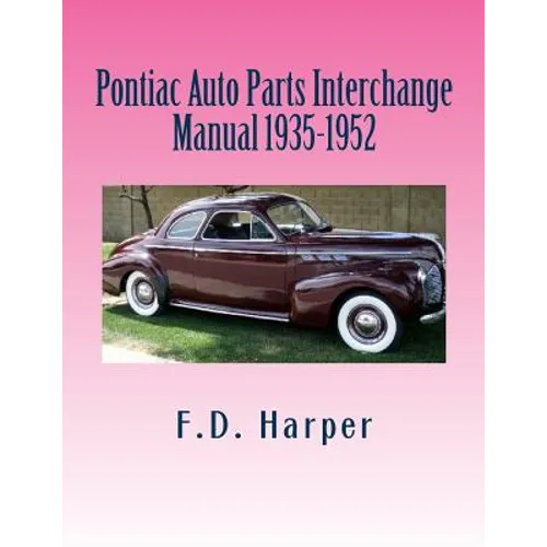 Pontiac Auto Parts Interchange Manual 1935-1952 - Paperback