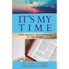 It's My Time: Two Minute Devotional in the Word - Paperback