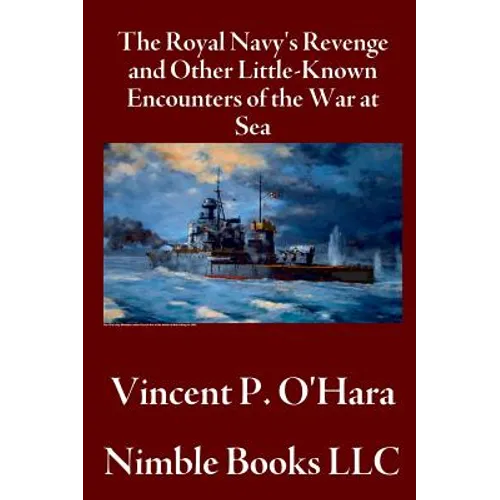 The Royal Navy's Revenge and Other Little-Known Encounters of the War at Sea - Hardcover