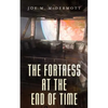 The Fortress at the End of Time - Paperback