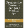 Progressive Business Plan for a Medical Spa: Second Edition (Updated 2021 Version) - Paperback