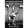 Advanced Methods of Weight Training: (Original Version, Restored) - Paperback