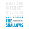 The Shallows: What the Internet Is Doing to Our Brains - Hardcover