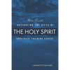 Activating the Gifts of the Holy Spirit: Training Manual & Audio Transcripts - Paperback
