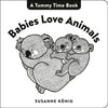 Babies Love Animals: High Contrast Black-And-White Art Throughout - Board Book