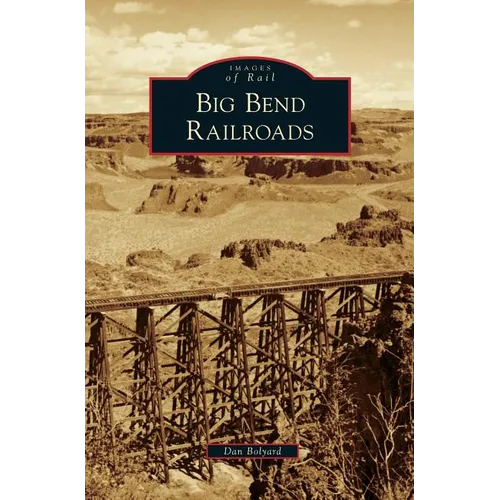 Big Bend Railroads - Hardcover