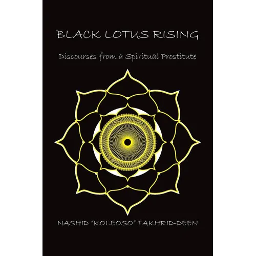 Black Lotus Rising: Discourses from a Spiritual Prostitute - Paperback