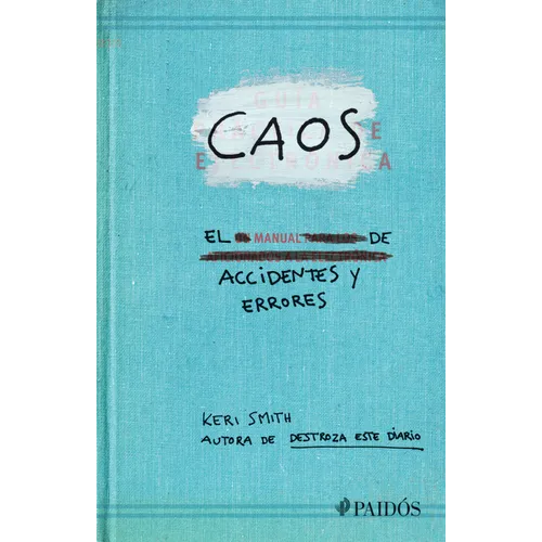 Caos. El Manual de Accidentes Y Errores / Mess: The Manual of Accidents and Mistakes - Paperback