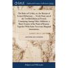 The Rules of Civility; or, the Maxims of Genteel Behaviour, ... Newly Done out of the Twelfth Edition in French; Containing Among Other Additions, a S - Hardcover