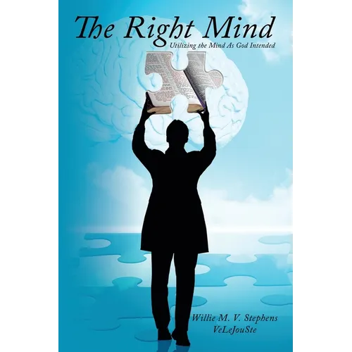 The Right Mind: Utilizing the Mind As God Intended - Paperback