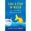 Like a Fish in Water: How to Grow Abroad When You Go Abroad - Paperback