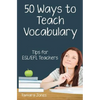 Fifty Ways to Teach Vocabulary: Tips for ESL/EFL Teachers - Paperback