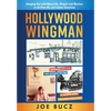 Hollywood Wingman: Hanging Out with Mavericks, Moguls, and Maniacs in LA Show Biz and Lakers Showtime - Hardcover
