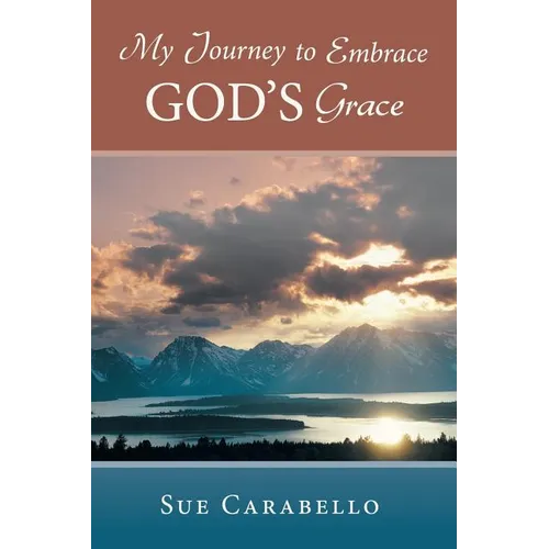 My Journey to Embrace God's Grace - Paperback