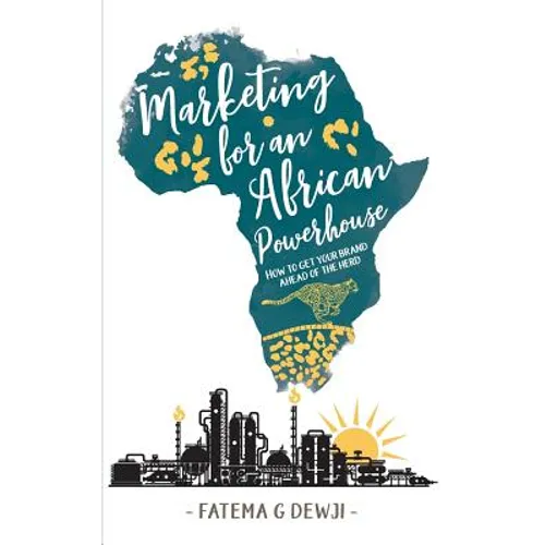 Marketing for an African Powerhouse: How one woman built a leading brand in Tanzania - Paperback