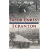 Labor Unrest in Scranton - Hardcover