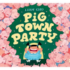 Pig Town Party - Hardcover