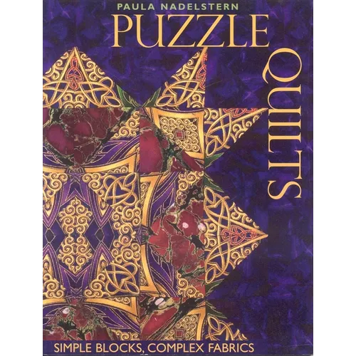 Puzzle Quilts: Simple Blocks, Complex Fabrics - Paperback