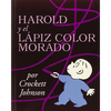 Harold Y El Lápiz Color Morado: Harold and the Purple Crayon (Spanish Edition) = Harold and the Purple Crayon - Paperback