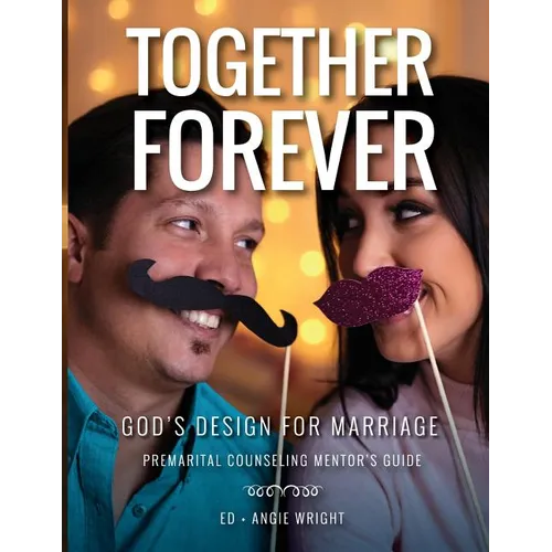 Together Forever God's Design for Marriage: Premarital Counseling Mentor's Guide - Paperback