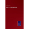 History of the Inductive Sciences: Vol. I - Hardcover