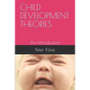 Child Development Theories: An Introduction - Paperback