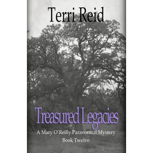 Treasured Legacies: A Mary O'Reilly Paranormal Mystery - Book Twelve - Paperback