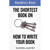 The Shortest Book on How to Write Your Book - Paperback