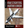 Investigating Human Error: Incidents, Accidents, and Complex Systems, Second Edition - Paperback
